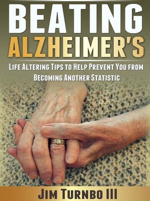 cover image of Life Altering Tips To Help Prevent You From Becoming Another Statistic: Beating Alzheimer's, #1